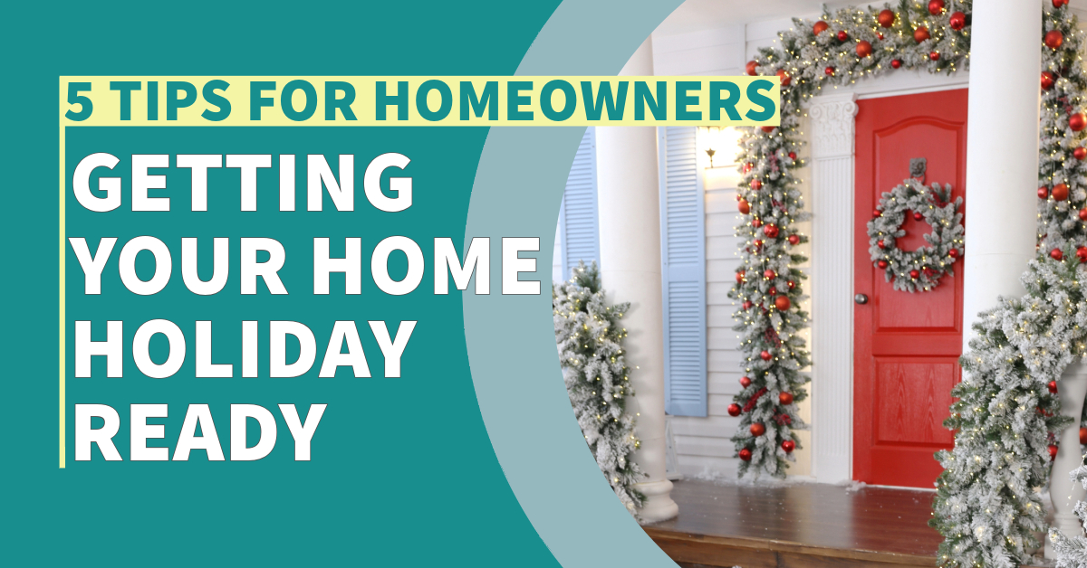 5 Tips to Get Your Home Ready for the Holiday Season